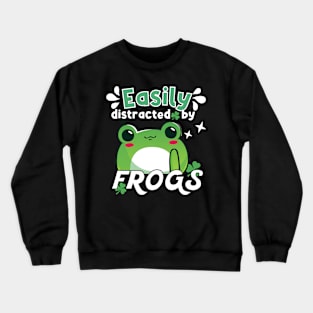 Easily distracted by Frogs Crewneck Sweatshirt